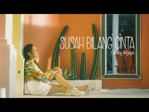 Cening Wijaya - Susah Bilang Cinta (Official Music Video)