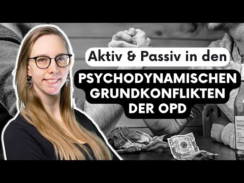 OPD-Konflikte verstehen: Aktiver vs. Passiver Modus in der Psychodynamik
