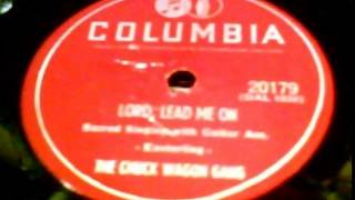 "Lord, Lead Me On" - The Chuck Wagon Gang (1948 Columbia)