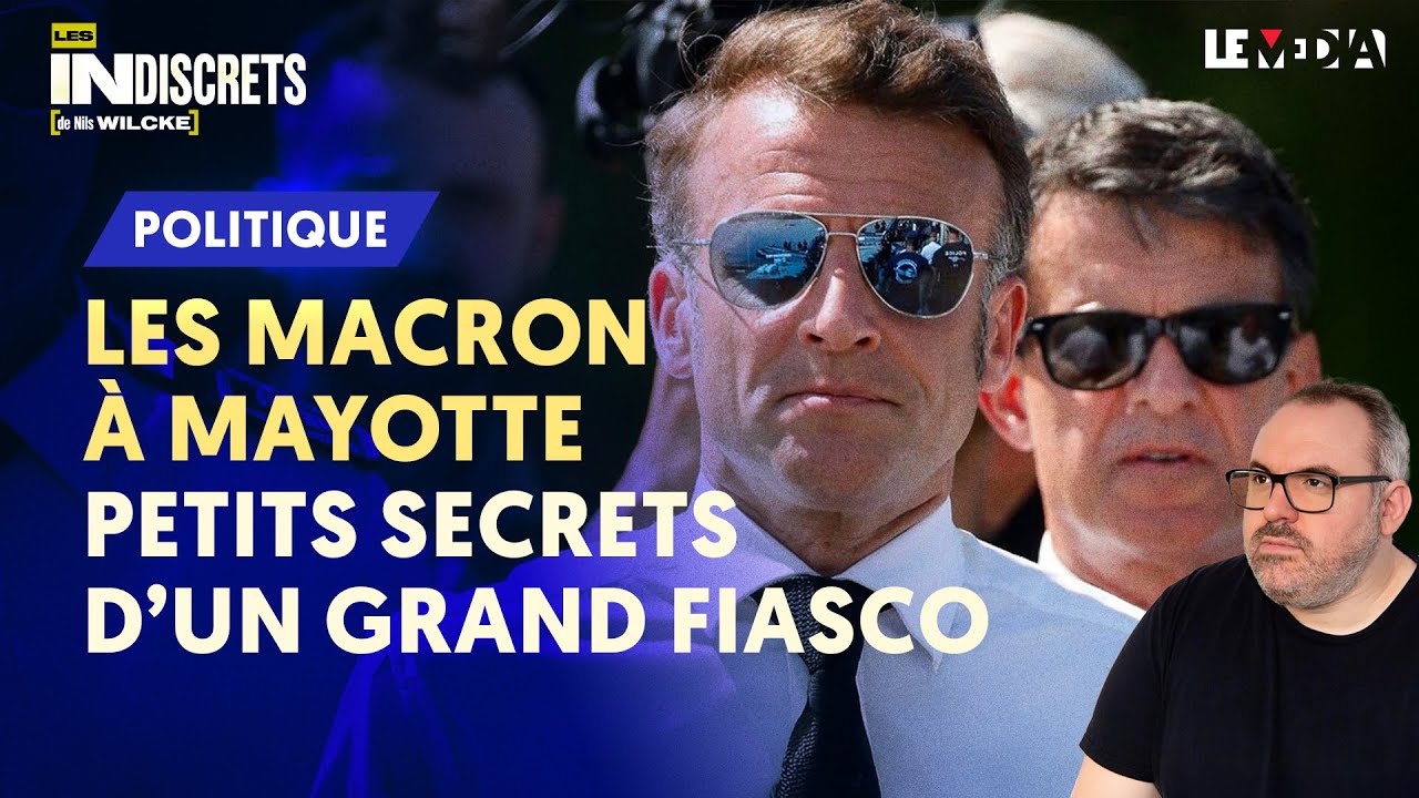 MACRON ET VALLS À MAYOTTE : PETITS SECRETS D'UN GRAND FIASCO