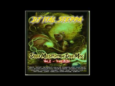 DJ ITAL STEPPA -  DEEP MEDITATION DUB MIX VOL.2  (2K20)