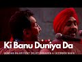 Ki Banu Duniya Da Gurdas Maan Feat Diljit Dosanjh Jatinder Shah