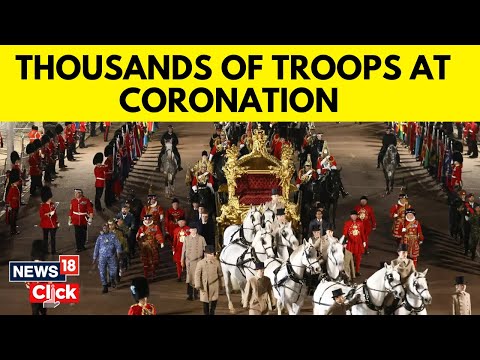 More Than 10,000 Troops To Play Role In Charles' Coronation | King Charles III Coronation | News18