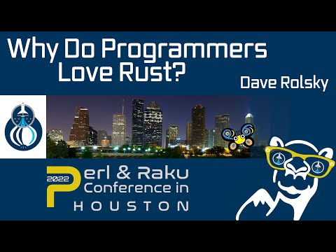 Why Do Programmers Love Rust? - Dave Rolsky