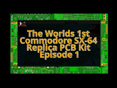 Worlds 1st Commodore SX 64 Replica PCB Kit Episode 1