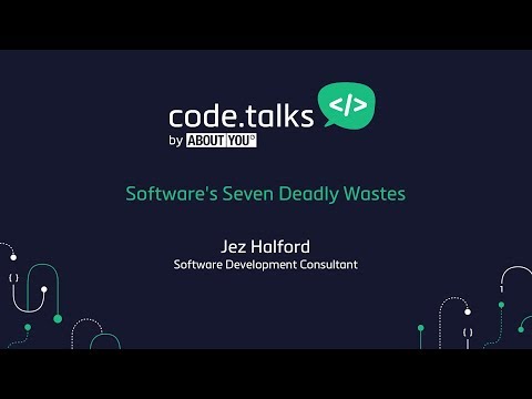 code.talks 2017 - Software's Seven Deadly Wastes (Jez Halford)