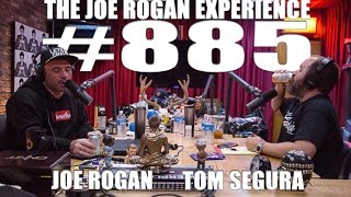 Joe Rogan Experience #885 - Tom Segura