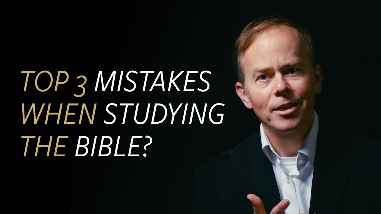 Top 3 common mistakes when studying the Bible?
