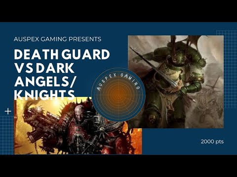 Warhammer 40,000 Battle Report: Dark Angels/ Knights vs Word Bearers 2000pts