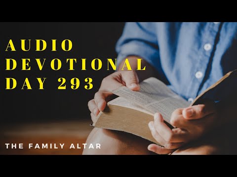 The Family Altar Audio Devotional - Day 293