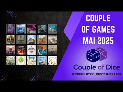 Couple of Games - Mai 2025 - Brettspiel Monatsrückblick