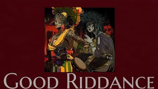 Good Riddance | Hades | Slow + Reverb