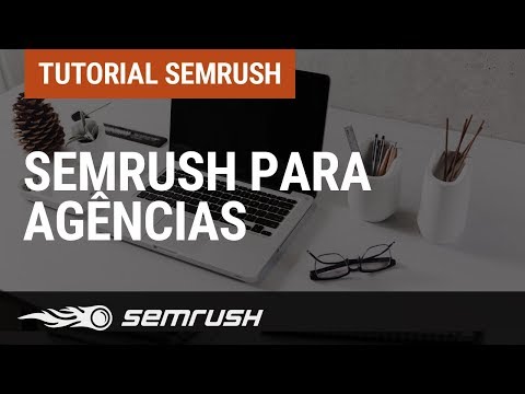 , title : 'SEMrush para Agências'