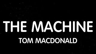 Tom MacDonald - The Machine (Lyrics) New Song