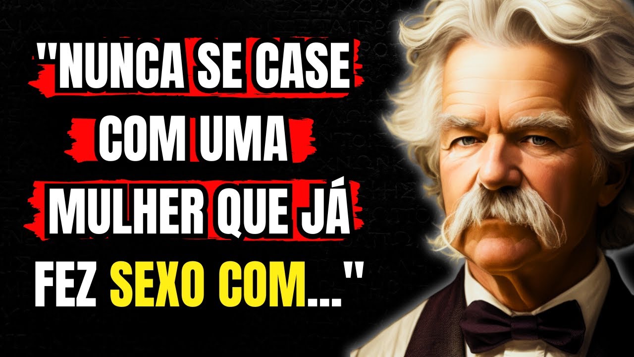 Lições de Vida de Mark Twain para Aprender e Evitar Arrependimentos!