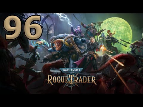 Mykillangelo Plays Warhammer 40K Rogue Trader Ep 96