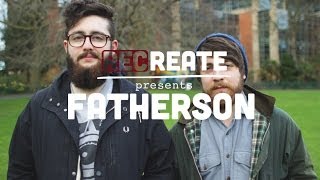 Fatherson - I Like Not Knowing // RECreate Sessions