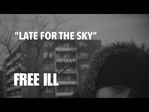 FREE ILL | Late For The Sky