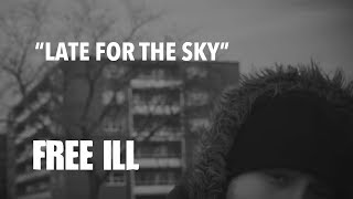 FREE ILL | Late For The Sky