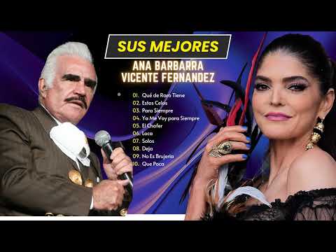 Ana Barbara y Vicente Fernandez mix Exitos P2 - Las Mejores Canciones Romanticas Más Bonitas