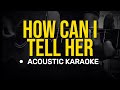 How can I tell her - Lobo (Acoustic Karaoke)