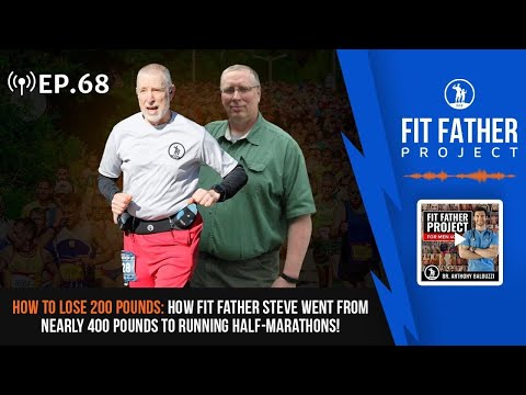 FFP Podcast Ep.68 - How to Lose 200 Pounds: Steve Went From Nearly 400lbs to Running Half-Marathons!