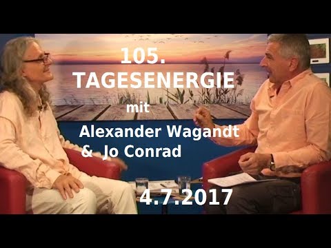 105. TAGESENERGIE - Alexander Wagandt & Jo Conrad| Bewusst.TV - 4.7.2017