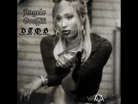 Angels Graffiti - DTOB Ft. Gmf Dtown & Joyrd Mar
