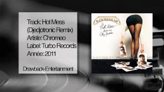 Chromeo - Hot Mess (Djedjotronic Remix 1)