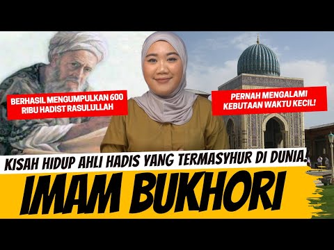 KISAH AHLI HADIST TERSOHOR - IMAM BUKHORI