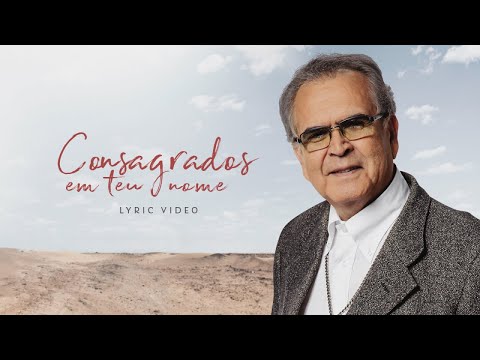 Consagrados Em Teu Nome - Padre Zezinho