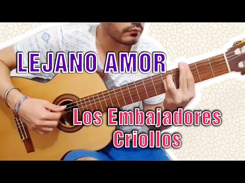 Lejano Amor - Embajadores Criollos