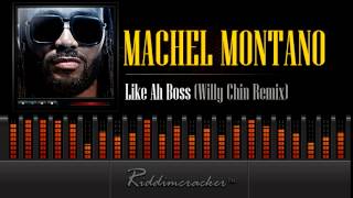 Machel Montano - Like Ah Boss (Willy Chin Remix) [Soca 2015]