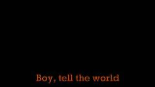 Boy tell the world Lyrics Video