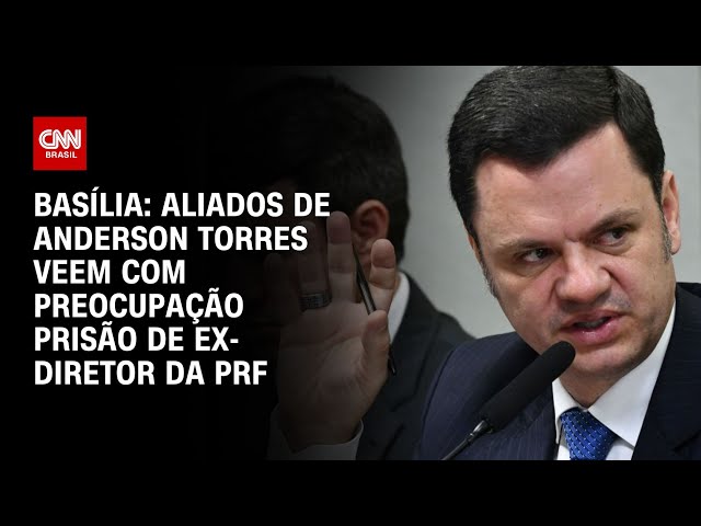 Aliados de Anderson Torres veem com preocupação prisão de ex-diretor da PRF | CNN NOVO DIA