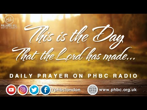 29th April 2024. This is the Day the Lord has Made | Morning Prayer @ PHBC