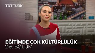 Eğitimde Çok Kültürlülük l Rehber - 216. Bölüm