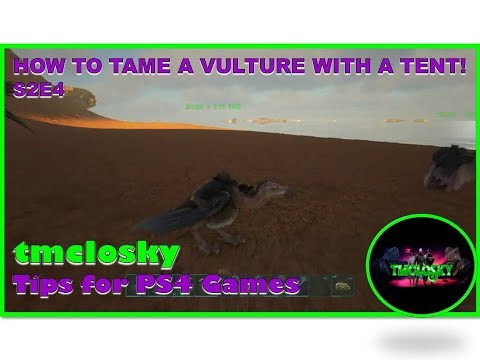 ARK - HOW TO TAME A VULTURE WITH A TENT & USE THEIR ABILITIES!