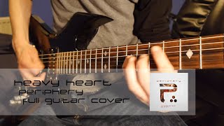 Heavy Heart - Periphery [Full Guitar Cover][HQ]