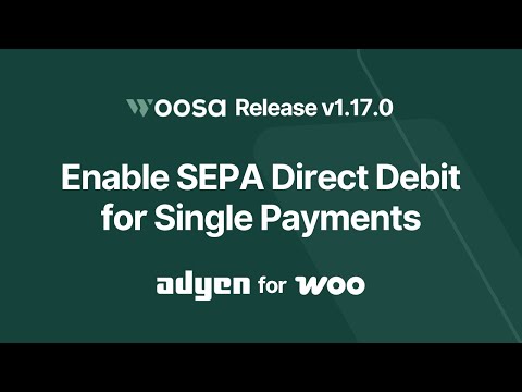 Enable SEPA Direct Debit For Single Payments (v.1.17.0 - Adyen WooCommerce plugin)