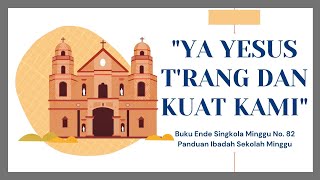 Download lagu Buku Ende Singkola Minggu No. 82 - 'YA YESUS TRANG DAN KUAT KAMI' | Video Lirik | HKBP | BESM mp3