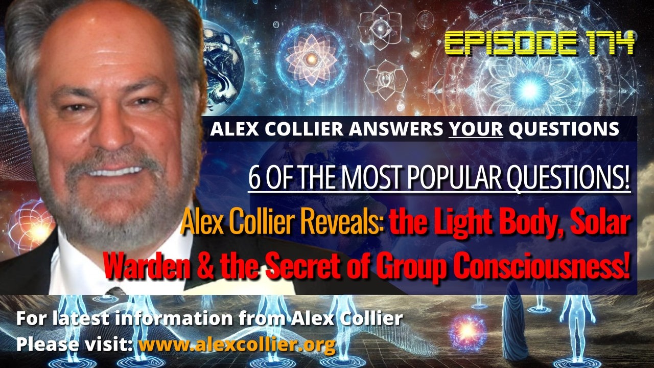 Alex Collier Reveals the Light Body, Solar Warden & the Secret of Group Consciousness!