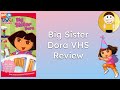 Big Sister Dora VHS Review