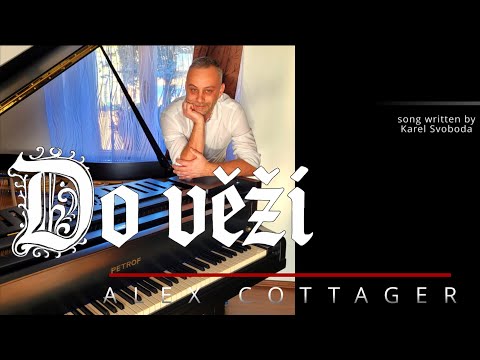 Do věží - Karel Svoboda / Waldemar Matuška - Noc na Karlštejně - Piano Cover by Alex Cottager