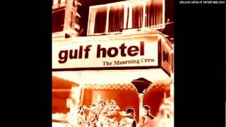 Gulf Hotel ( studio ) - The Mourning Crew