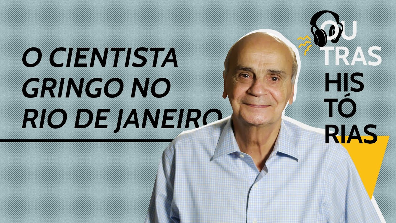O cientista gringo no Rio de Janeiro | Podcast Outras Histórias