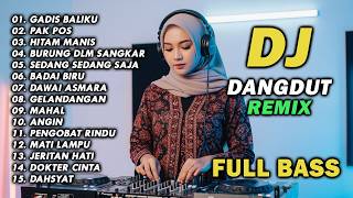 Download lagu DJ REMIX DANGDUT LAWAS FULL BASS || DJ GADIS BALIKU | DJ PAK POS mp3