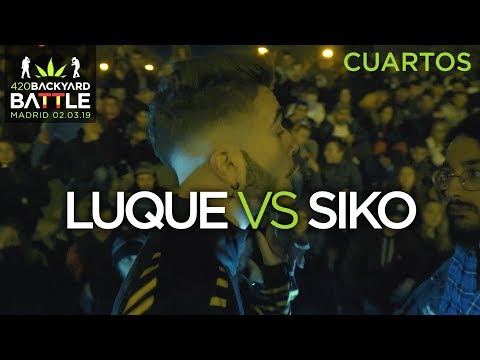 LUQUE vs SIKO. 4os Madrid. 420 Backyard Battle 2019