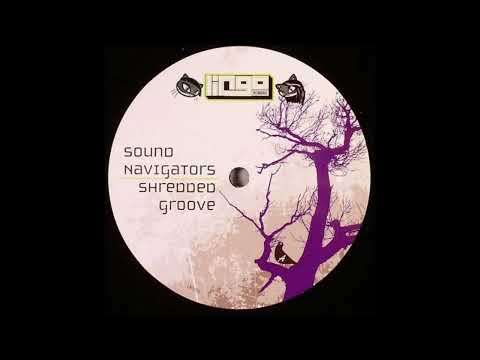 Sound Navigators // Shredded Groove (Sound Navigators Original Mix)
