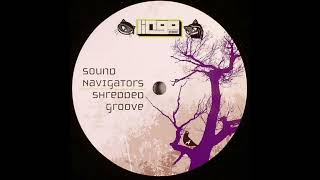 Sound Navigators // Shredded Groove (Sound Navigators Original Mix)